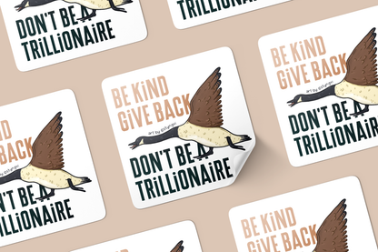 Be Kind, Don't be a Trillionaire Sticker